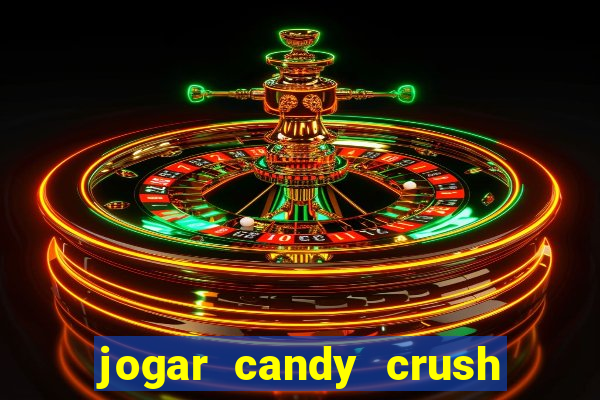 jogar candy crush saga no facebook